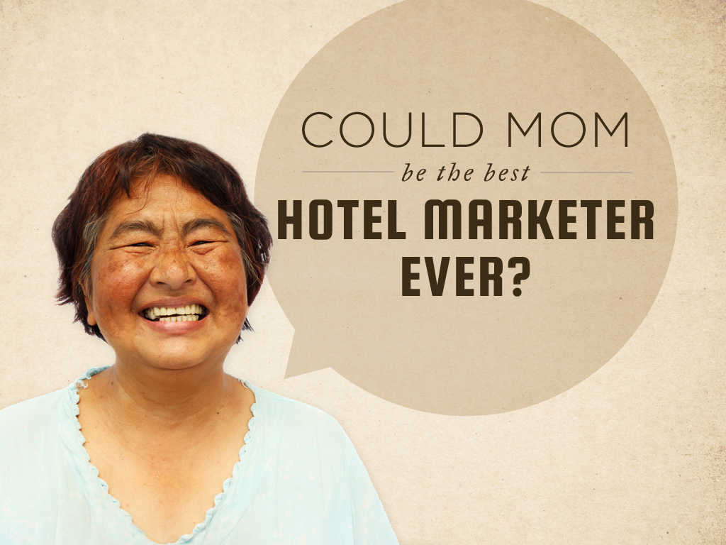 Học marketing khách sạn từ "My Mom"