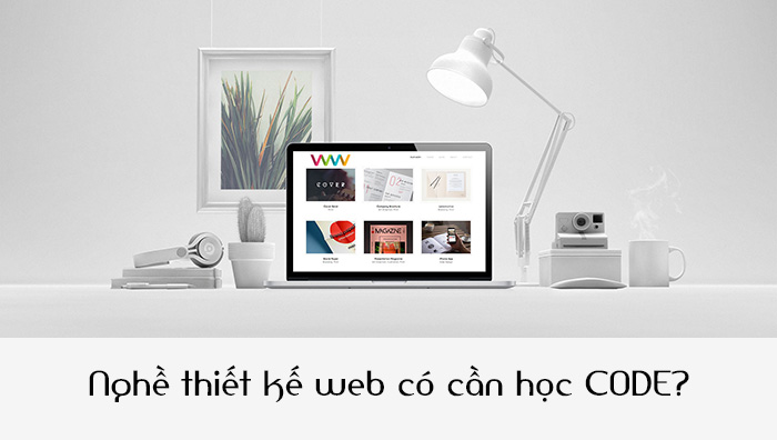 Làm nghề thiết kế web có cần biết code?