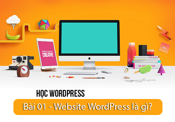 Học WordPress - Bài 01 - Website WordPress là gì?