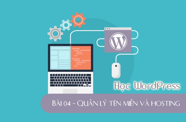 Học WordPress - Bài 04 - Quản lý tên miền và hosting