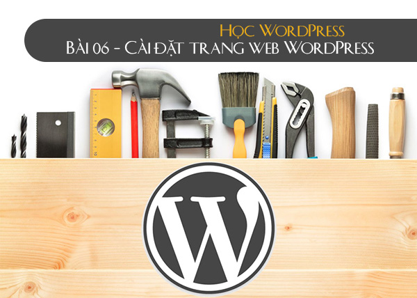 Học WordPress - Bài 06 - Cài đặt trang web WordPress