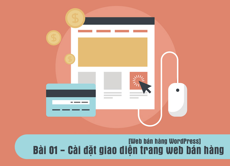 [Web bán hàng WordPress] Bài 01 - Cài đặt giao diện trang web bán hàng